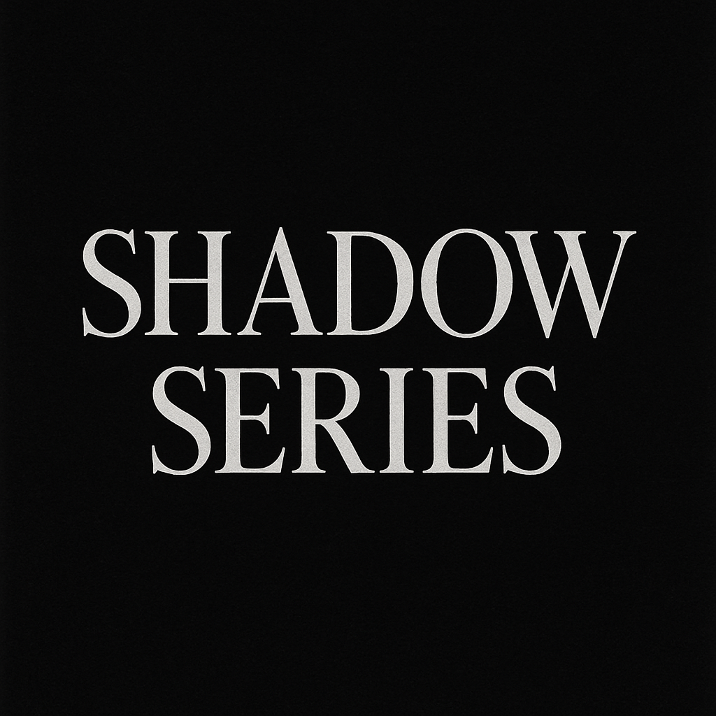 Shadow Series